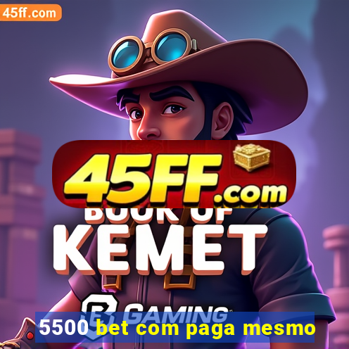 5500 bet com paga mesmo